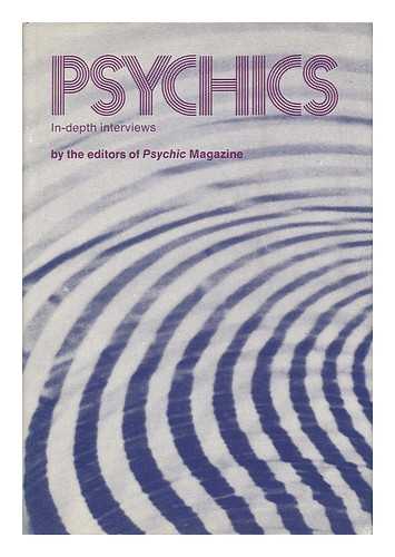 EDITORS OF PSYCHIC MAGAZINE - Psychics, in Depth Interviews by the Editors of Psychic Magazine.