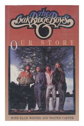 WIDNER, ELLIS. WALTER CARTER - The Oak Ridge Boys : Our Story