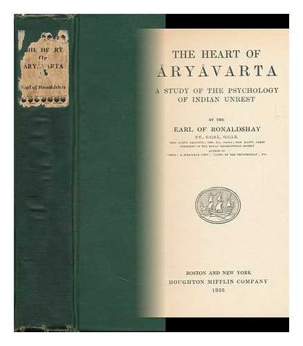ZETLAND, LAWRENCE JOHN LUMLEY DUNDAS, MARQUIS OF - The Heart of Aryavarta; a Study of the Psychology of Indian Unrest, by the Earl of Ronaldshay ...