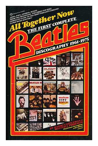 CASTLEMAN, HARRY. WALTER J. PODRAZIK - All Together Now : the First Complete Beatles Discography, 1961-1975