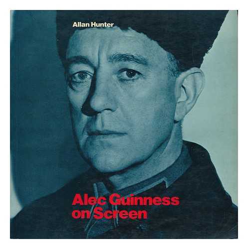 HUNTER, ALLAN - Alec Guinness on Screen