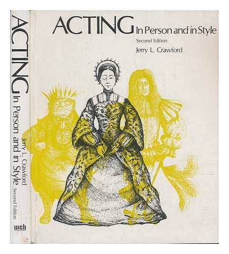 CRAWFORD, JERRY L. - Acting, in Person and in Style / Jerry L. Crawford ; Graphic Ill. , Ellis M. Pryce-Jones