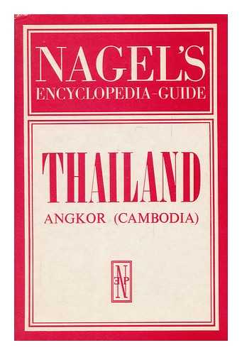 NAGEL'S PUBLISHERS - Thailand ; Angkor (Cambodia) ... Nagel's Encyclopedia - Guide ... . . , . 384 Pages, 3 Folding Plans in Colour, 9 Plans in Black and White, 4 Drawings