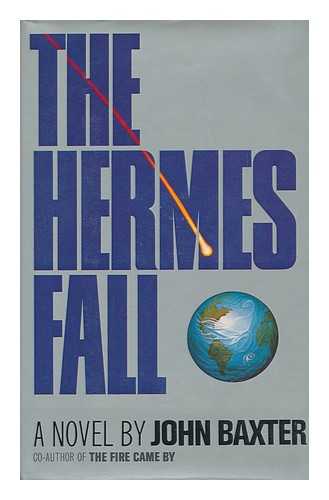 BAXTER, JOHN (1939-) - The Hermes Fall / [By] John Baxter