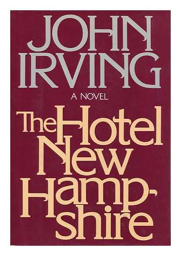 Irving, John (1942-) - The Hotel New Hampshire / John Irving