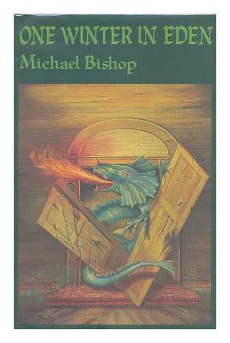 BISHOP, MICHAEL - One Winter in Eden / Michael Bishop ; Foreword by Thomas M. Disch, and Artwork by Andrew Smith