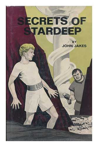 JAKES, JOHN (1932-) - Secrets of Stardeep, by John Jakes