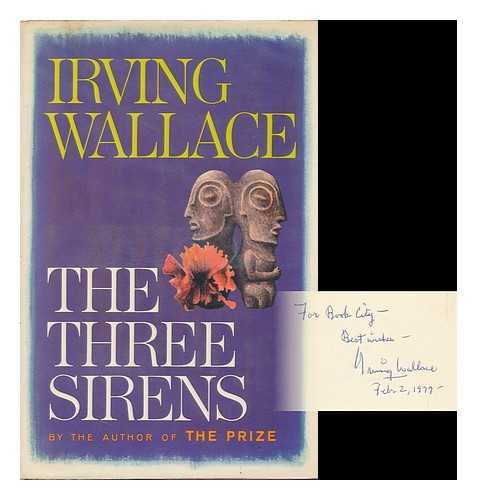 WALLACE, IRVING (1916-1990) - The Three Sirens; a Novel