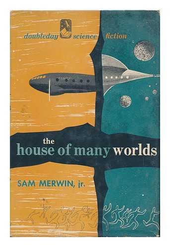 MERWIN, SAM (1910-) - The House of Many Worlds