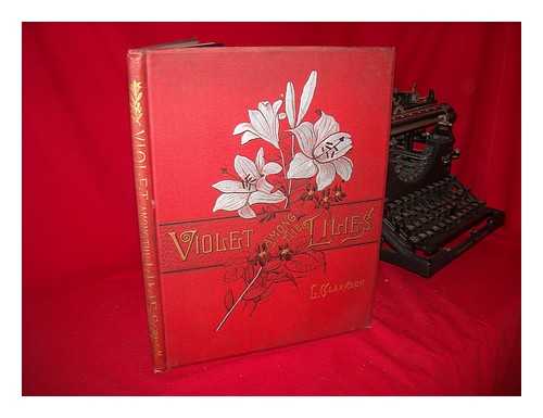 WHITELOCK, LOUISE CLARKSON - Violet Among the Lilies; a Sequel to 'Violet with Eyes of Blue'