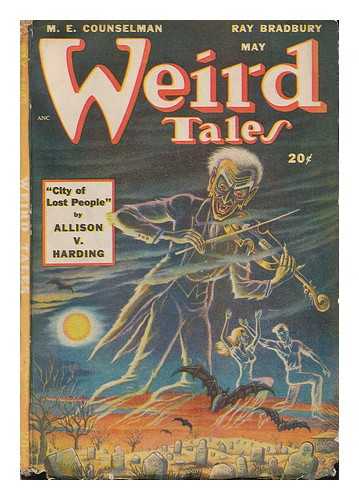 BRADBURY, RAY. COUNSELMAN, M. E. - Weird Tales (May) / M.E. Counselman, Ray Bradbury