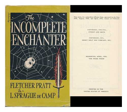 DE CAMP, L. SPRAGUE (LYON SPRAGUE) (1907-2000). FLETCHER PRATT - The Incomplete Enchanter [By] L. Sprague De Camp and Fletcher Pratt