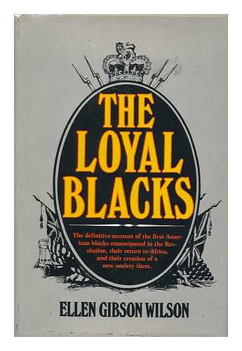 WILSON, ELLEN GIBSON - The Loyal Blacks