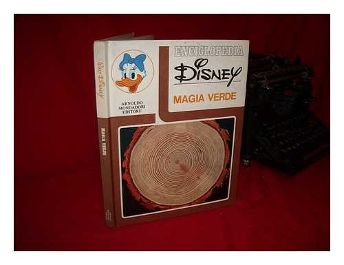 WALT DISNEY COMPANY / MONDADORI, ARNOLDO (ED. ) - Enciclopedia Disney - Magia Verde - Volume Sesto