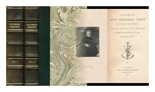 FRERE, JOHN HOOKHAM (1769-1846) - The works of John Hookham Frere in verse and prose / now first collected with a prefatory memoir by his nephews W.E. and Sir Bartle Frere - [Complete in 2 volumes]