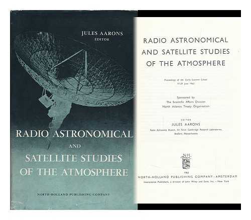 AARONS, JULES (EDITOR) - Radio Astronomical and Satelite Studies of the Atmosphere