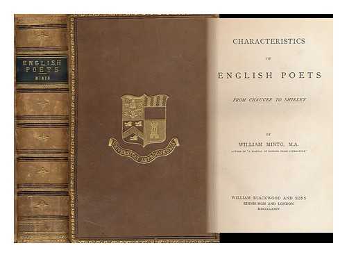 MINTO, WILLIAM - Characteristics of English Poets from Chaucer to Shirley