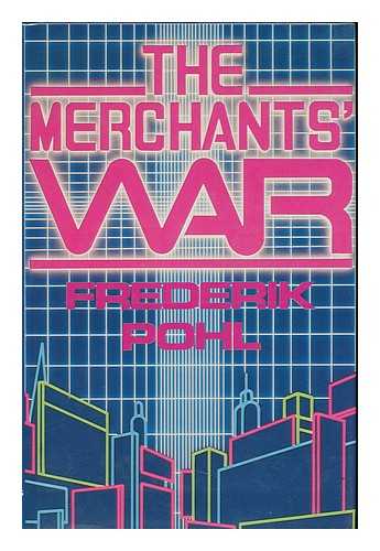 POHL, FREDERIK - The Merchants' War
