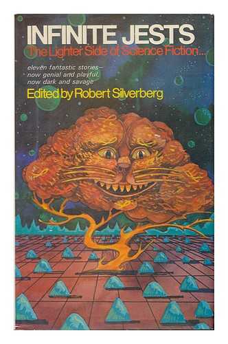 SILVERBERG, ROBERT (COMP. ) - Infinite Jests; the Lighter Side of Science Fiction