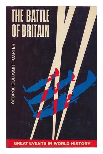 GOLDSMITH-CARTER, GEORGE - The Battle of Britain; the Home Front, by George Goldsmith-Carter