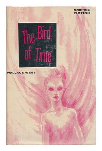 WEST, WALLACE - The Bird of Time