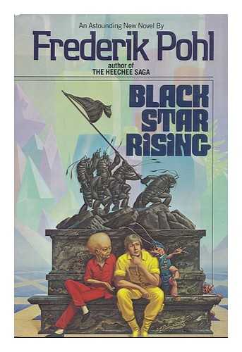 POHL, FREDERIK - Black Star Rising / Frederik Pohl