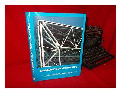 FISCHER, ROBERT E. - Engineering for Architecture