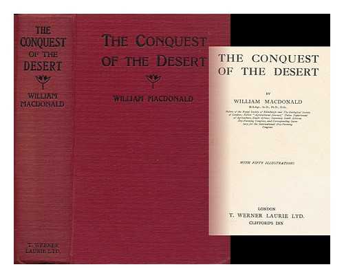MACDONALD, WILLIAM - The Conquest of the Desert