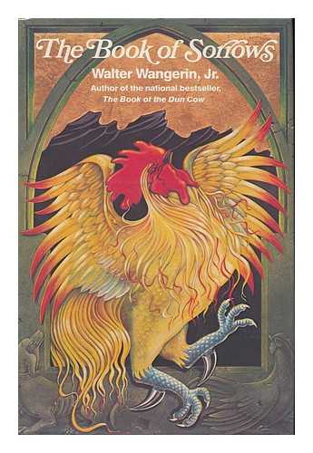 WANGERIN, WALTER - The Book of Sorrows / Walter Wangerin, Jr.