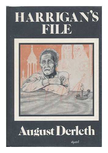 DERLETH, AUGUST WILLIAM - Harrigan's File