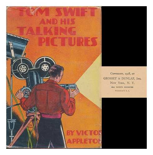 APPLETON, VICTOR - Tom Swift and His Talking Pictures