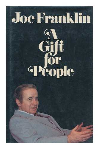 FRANKLIN, JOE - A Gift for People