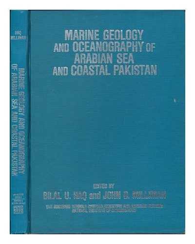 HAQ, BILAL U.. JOHN D. MILLIMAN - Marine Geology and Oceanography of Arabian Sea and Coastal Pakistan / Edited by Bilal U. Haq, John D. Milliman