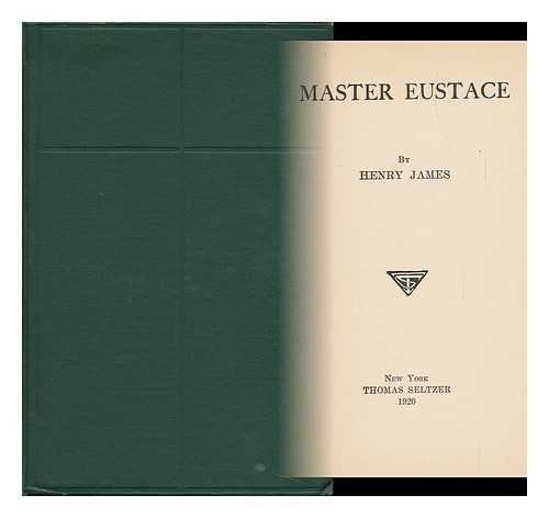 JAMES, HENRY (1843-1916) - Master Eustace