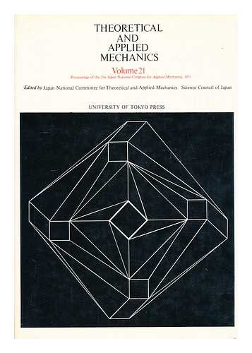 JAPAN NATIONAL COMMITTE FOR THEATRICAL AND APPLIED MECHANICS - Theoretical and Applied Mechanics, Volume 21 Proceedings of the 21st Japan National Congress for Applied Mechanics, 1971