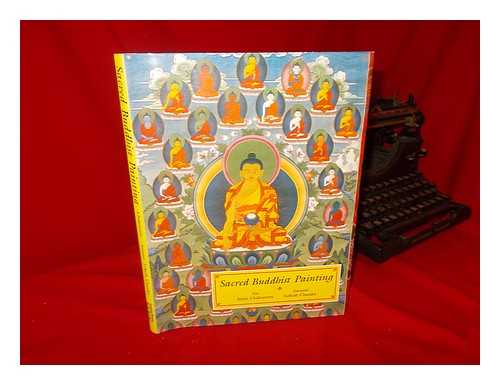 CHAKRAVERTY, ANJAN (1958-) - Sacred Buddhist Painting / Anjan Chakraverty ; Foreword Lokesh Chandra