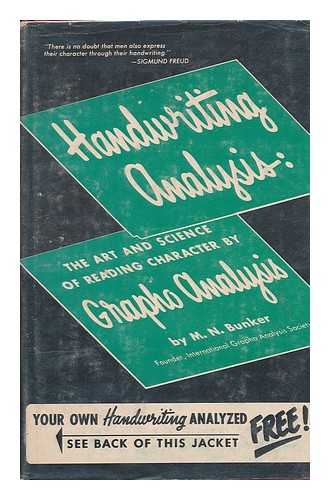 BUNKER, M. N. - Handwriting Analysis; the Art and Science of Reading Character by Grapho Analysis