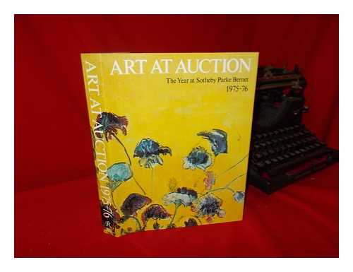 SOTHEBY PARKE BERNET AND JACKSON, ANNE (ED. ) - Art At Auction, the Year At Sotheby Parke Bernet, 1975-76 .... Two Hundred and Forty-Second Season