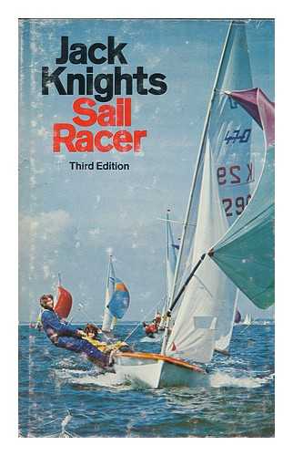 KNIGHTS, JACK. JOHN BATCHELOR (ILL. ) - Sail Racer