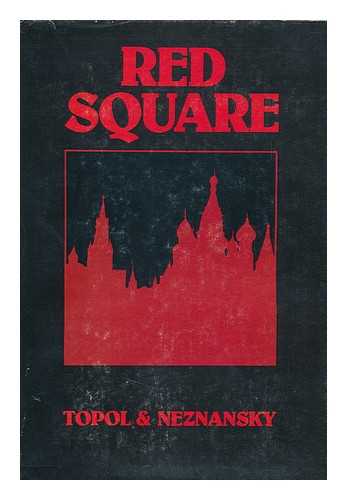 TOPOL, EDWARD. FRIDRIKH NEZNANSKY - Red Square