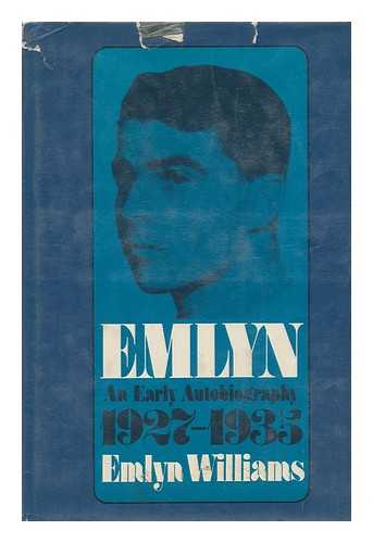 Williams, Emlyn - Emlyn, an Early Autobiography, 1927-1935