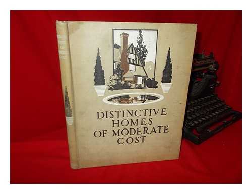 Saylor, Henry H. (Henry Hodgman) (Ed. ) - Distinctive Homes of Moderate Cost; Being a Collection of Country and Suburban Homes in Good Taste, ... . .. with Some Value in Suggestion for the Home-Builder, Edited by Henry H. Saylor