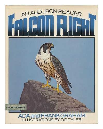 GRAHAM, ADA AND TYLER, D. D. (ILLUS. ) - Falcon Flight / Ada and Frank Graham ; Ill. by D. D. Tyler