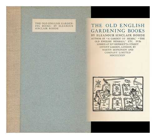 ROHDE, ELEANOUR SINCLAIR - The Old English Gardening Books, by Eleanour Sinclair Rohde