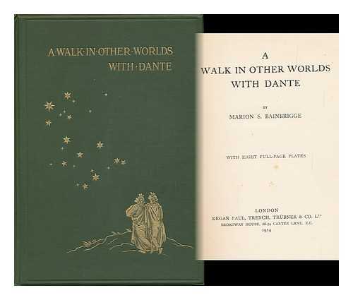 BAINBRIGGE, MARION S. - A Walk in Other Worlds with Dante