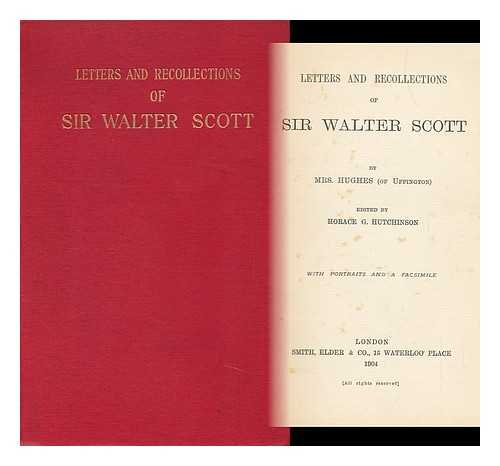 HUGHES, MARY ANN WATTS, MRS - Letters and Recollections of Sir Walter Scott