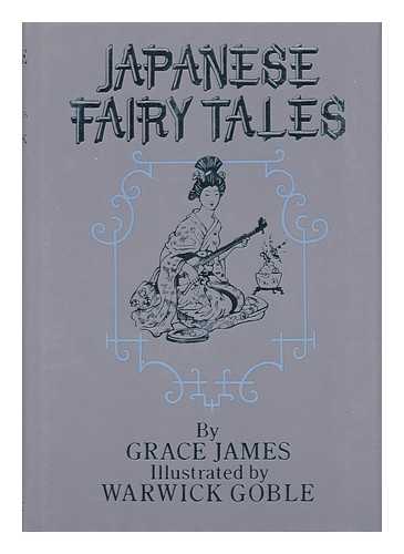 JAMES, GRACE AND GOBLE, WARWICK (ILLUS. ) - Green Willow and Other Japanese Fairy Tales