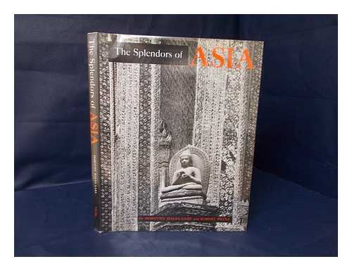 GARY, DOROTHY HALES. PAYNE, ROBERT - The splendors of Asia : India, Thailand, Japan. / photographs by Dorothy Hales Gary ; text by Robert Payne