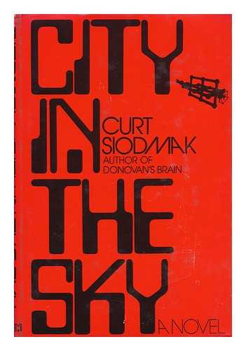 SIODMAK, CURT (1902-2000) - City in the Sky / Curt Siodmak