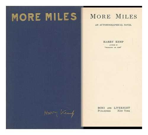KEMP, HARRY HIBBARD - More Miles. an Autobiographical Novel